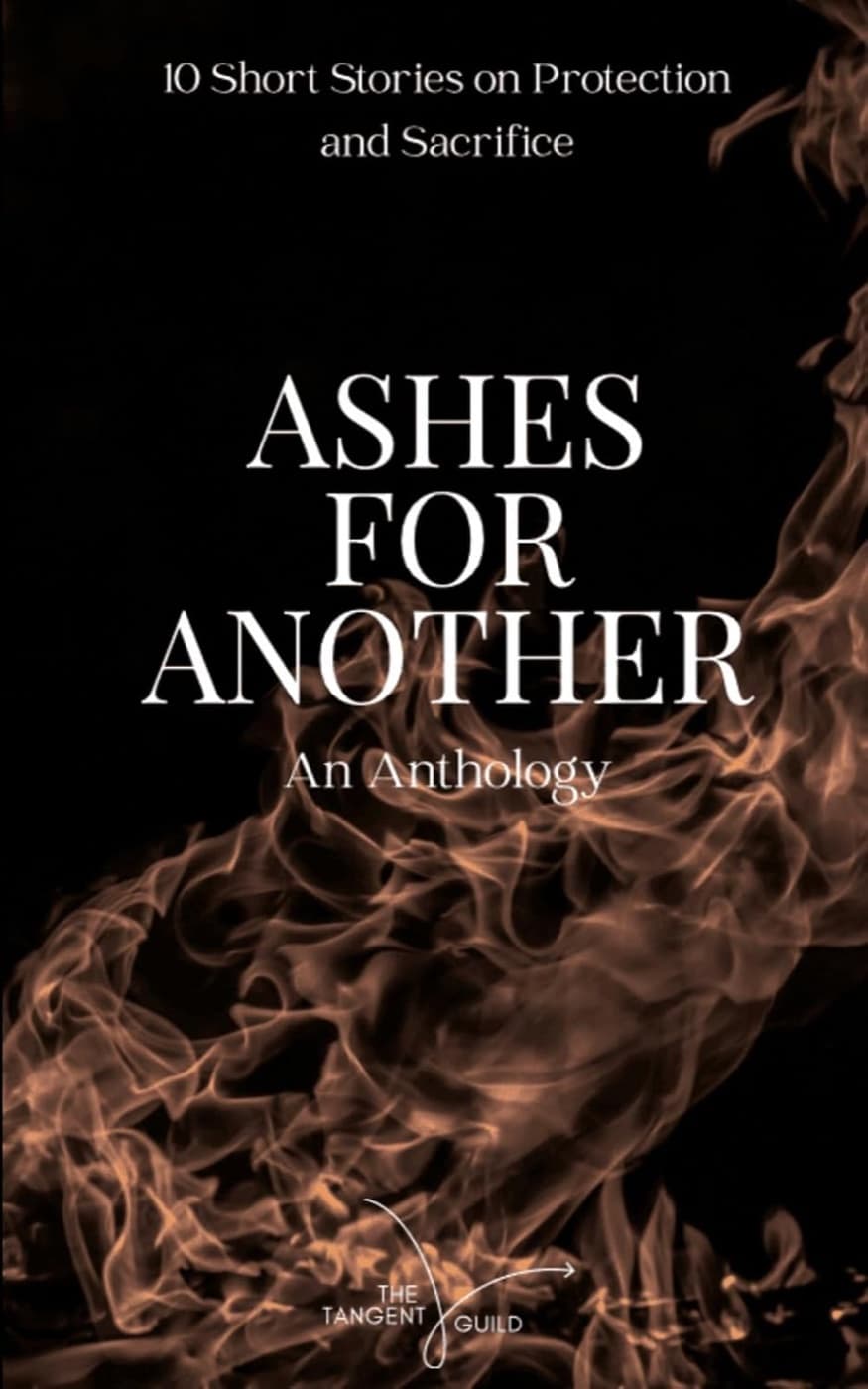 Cover of Ashes for Another: 10 Short Stories on Protection and Sacrifice, An Anthology